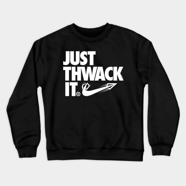 Just Thwack It Crewneck Sweatshirt by Bomb171